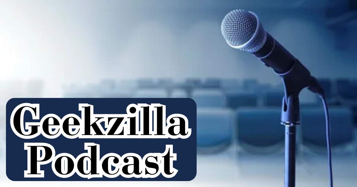 Geekzilla Podcast