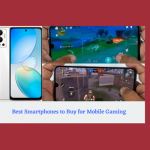 Best Smartphones to Buy for Mobile Gaming