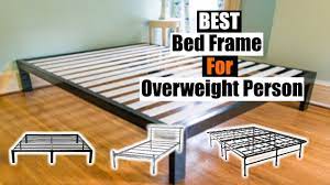 best bed frames for heavy person