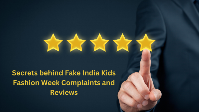 Secrets behind Fake India Kids Fashion Week Complaints and Reviews