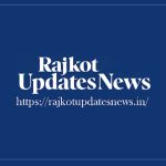 Rajkot Updates: Your Source for the Latest News and Updates